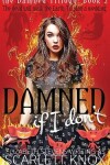 Book cover for Damned if I don't