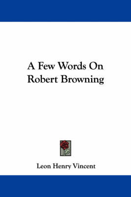 Book cover for A Few Words on Robert Browning