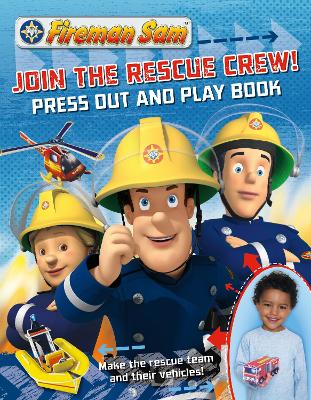 Book cover for Fireman Sam Join the Rescue Crew! Press Out and Play Book