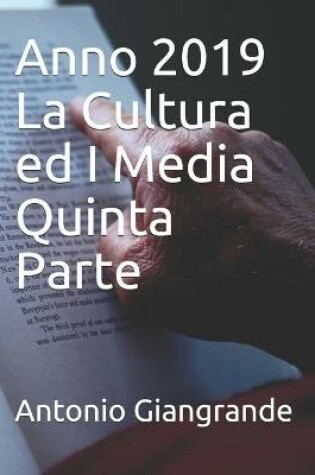Cover of Anno 2019 La Cultura ed I Media Quinta Parte