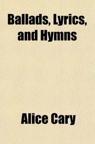 Cover of Ballads, Lyrics, and Hymns