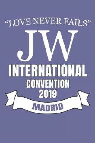 Cover of Love Never Fails Jw International Convention 2019 Madrid