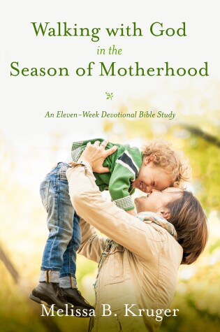 Cover of Walking with God in the Season of Motherhood