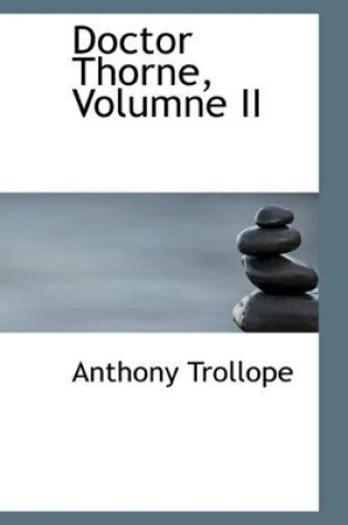 Cover of Doctor Thorne, Volumne II