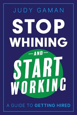 Book cover for Stop Whining and Start Working