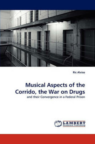 Cover of Musical Aspects of the Corrido, the War on Drugs