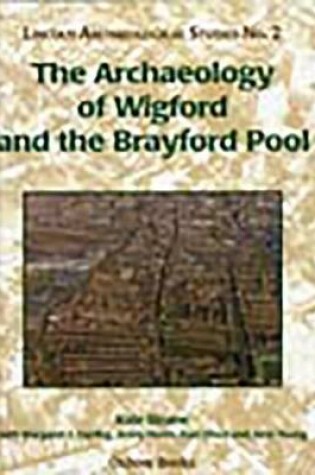 Cover of Archaeology of Wigford and the Brayford Pool