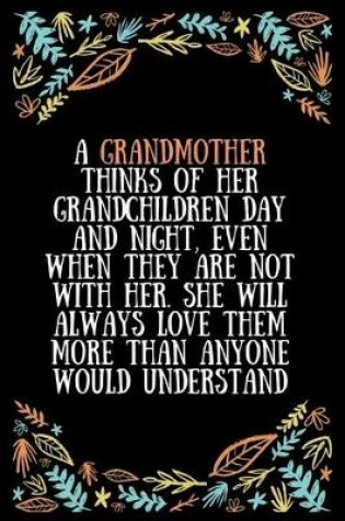 Cover of A Grandmother thinks of her grandchildren day and night, even when they are not with her. She will always love them more than anyone would understand