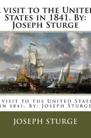 Cover of A visit to the United States in 1841. By