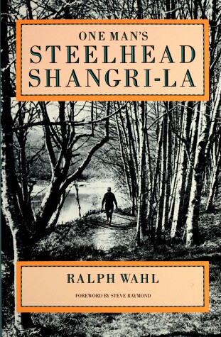 Book cover for One Man's Steelhead Shangri-La