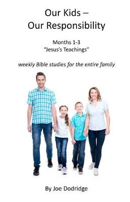 Book cover for Our Kids - Our Responsibility, Months 1-3 Jesus's Teaching