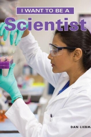 Cover of I Want to Be a Scientist