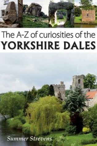 Cover of The A-Z of Curiosities of the Yorkshire Dales