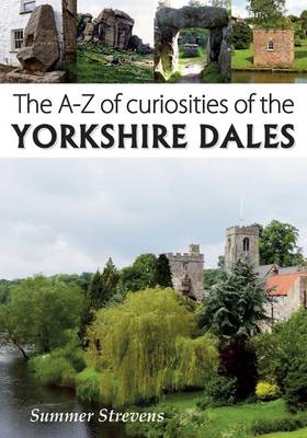 Book cover for The A-Z of Curiosities of the Yorkshire Dales