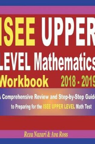 Cover of ISEE Upper Level Mathematics Workbook 2018 - 2019