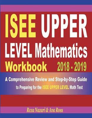 Book cover for ISEE Upper Level Mathematics Workbook 2018 - 2019