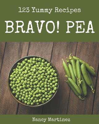 Book cover for Bravo! 123 Yummy Pea Recipes