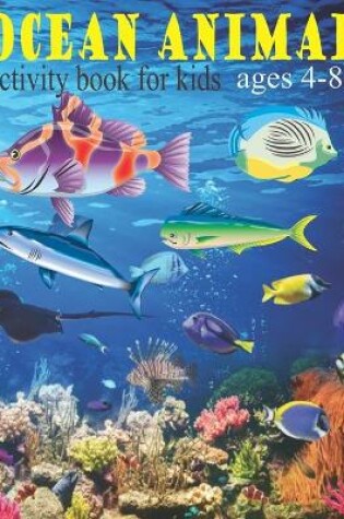 Cover of Ocean animals activity book for kids ages 4-8