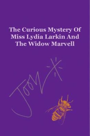 Cover of The Curious Mystery of Miss Lydia Larkin and the Widow Marvell