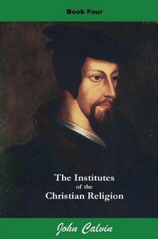 Cover of Institutes of the Christian Religion (Book Four)