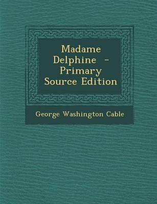 Book cover for Madame Delphine - Primary Source Edition