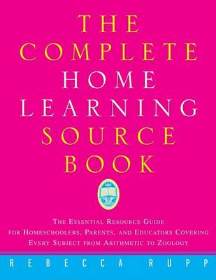 Book cover for The Complete Home Learning Source Book