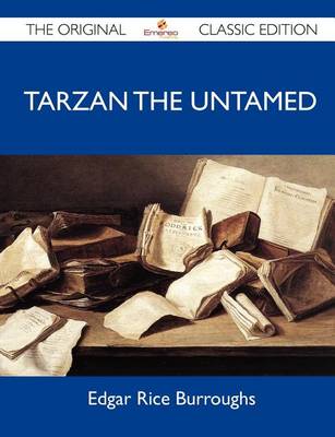 Book cover for Tarzan the Untamed - The Original Classic Edition