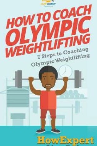 Cover of How To Coach Olympic Weightlifting