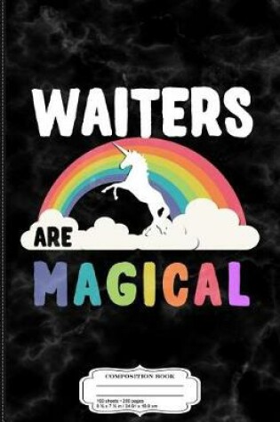 Cover of Waiters Are Magical Composition Notebook