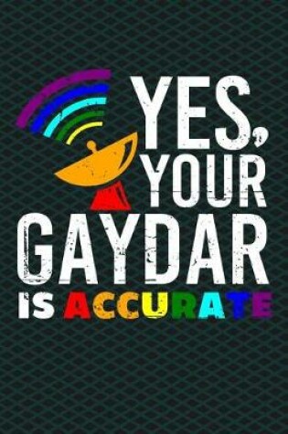 Cover of Yes, Your Gaydar Is Accurate