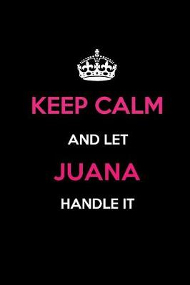 Book cover for Keep Calm and Let Juana Handle It