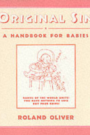 Cover of Original Sin: a Handbook for Babies