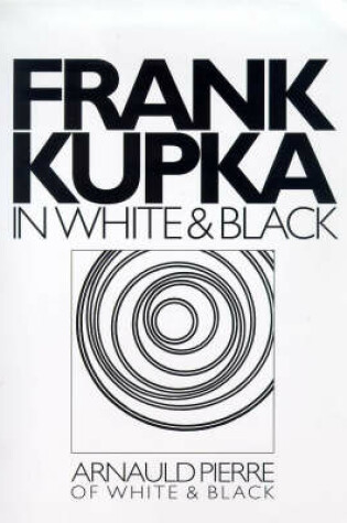 Cover of Frank Kupka in White and Black