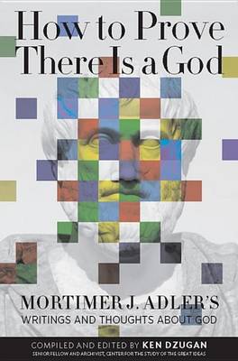 Book cover for How to Prove There Is a God