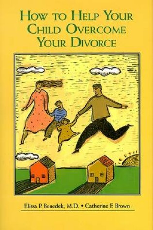 Cover of How to Help Your Child Overcome Your Divorce