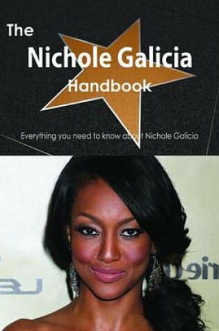 Cover of The Nichole Galicia Handbook - Everything You Need to Know about Nichole Galicia