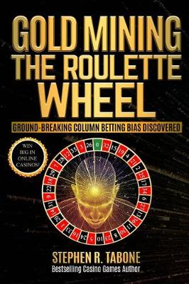 Book cover for Gold Mining the Roulette Wheel