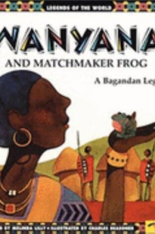 Cover of Wanyana and the Matchmaker Frog
