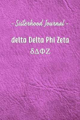 Book cover for Sisterhood Journal delta Delta Phi Zeta