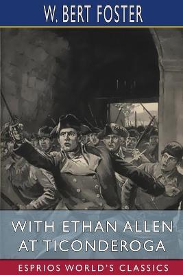 Book cover for With Ethan Allen at Ticonderoga (Esprios Classics)