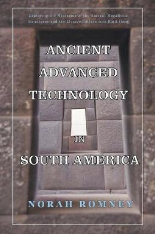 Cover of Ancient Advanced Technology in South America