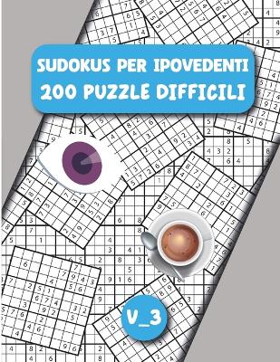 Cover of Sudoku Per Ipovedenti 200 Puzzle Difficili V3