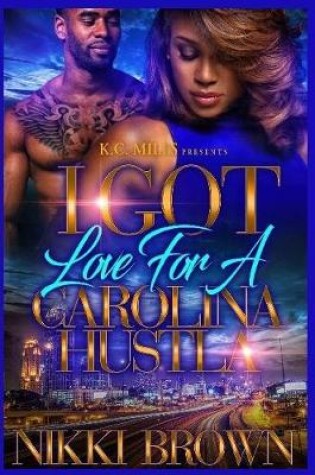 Cover of I Got Love For A Carolina Hustla