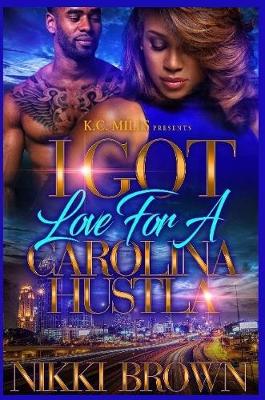 Book cover for I Got Love For A Carolina Hustla