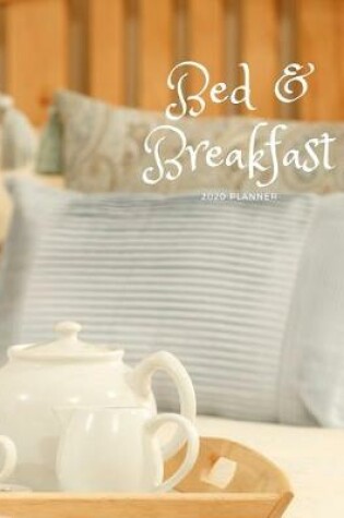 Cover of Bed & Breakfast 2020 Planner