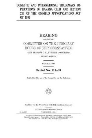 Cover of Domestic and international trademark implications of Havana Club and section 211 of the Omnibus Appropriations Act of 1999