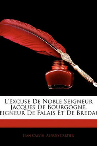 Cover of L'Excuse de Noble Seigneur Jacques de Bourgogne, Seigneur de Falais Et de Bredam