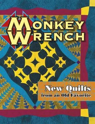 Cover of Monkey Wrench New Quilts from an Old Favorite