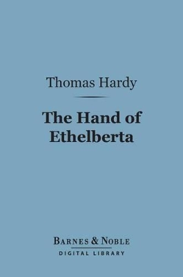 Book cover for The Hand of Ethelberta (Barnes & Noble Digital Library)
