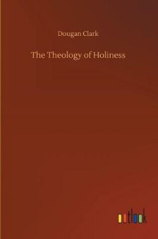 Cover of The Theology of Holiness